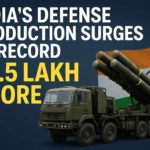 India’s Defense Production Rises to a Record Level of Rs 1.5 Lakh Crore